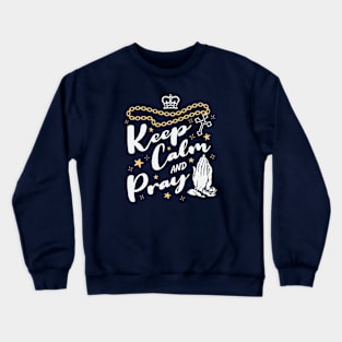 Keep calm and pray Crewneck Sweatshirt